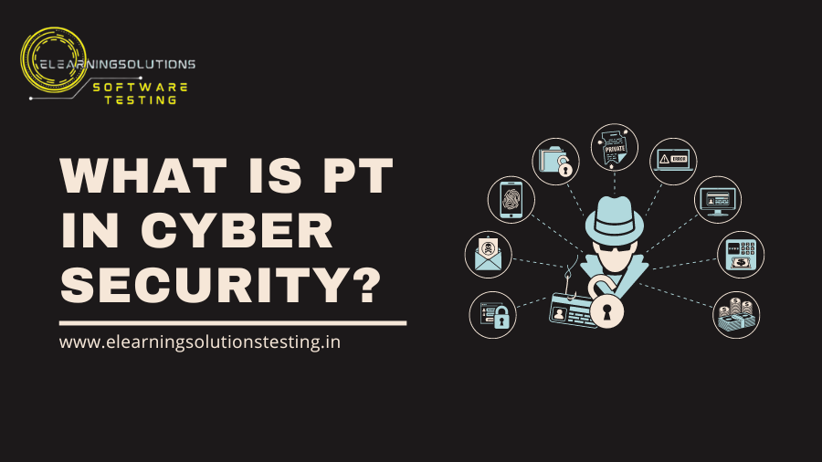 What Is PT In Cyber Security Elearningsolutionstesting what-is-pt-in-cyber-security-elearningsolutionstesting