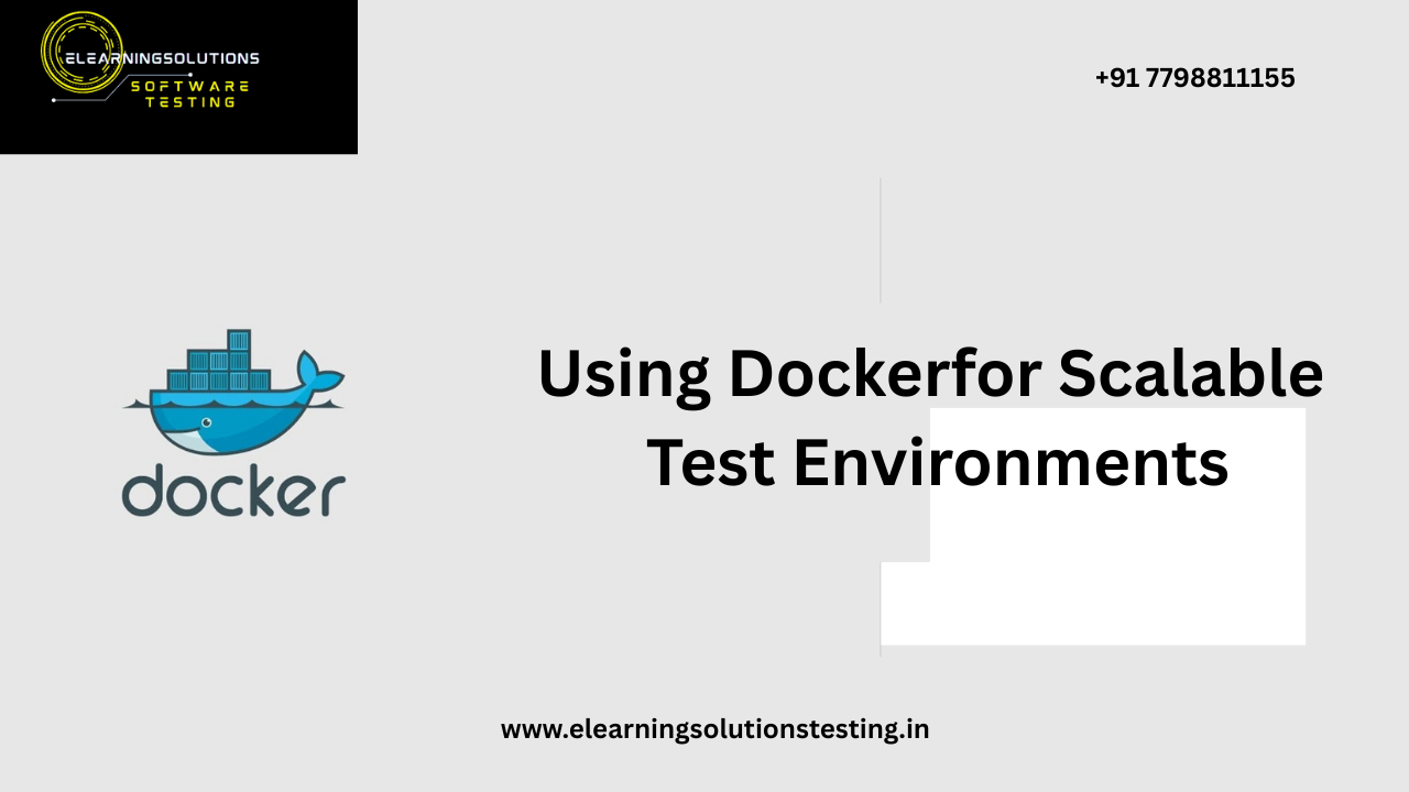 Using Docker for Scalable Test Environments (2025 DevOps Guide)