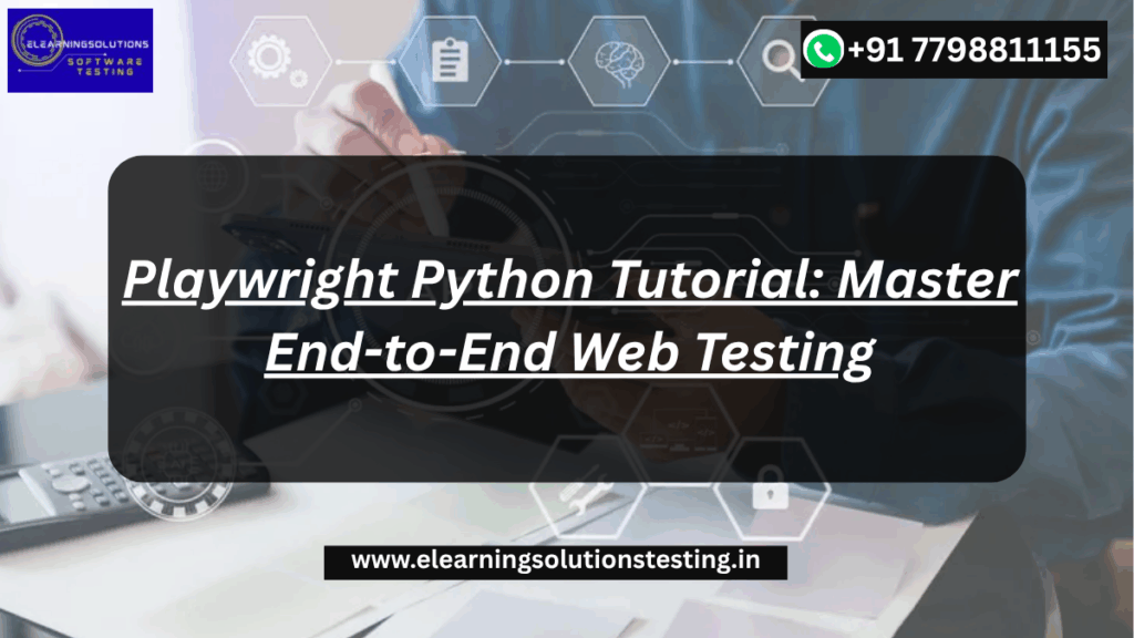 Playwright Python Tutorial: Master End-to-End Web Testing