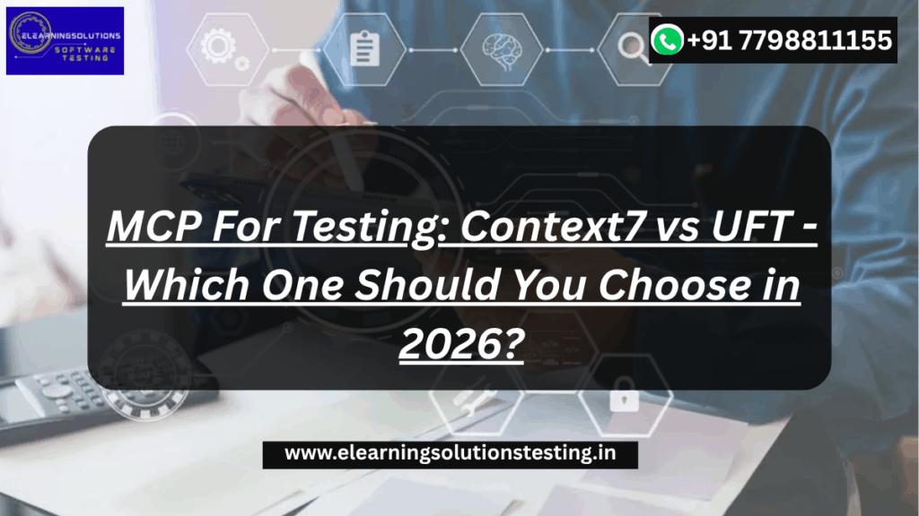 MCP For Testing: Context7 vs UFT - Which One Should You Choose in 2026?