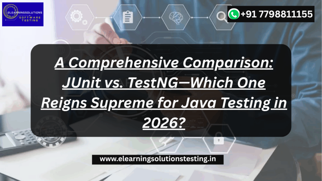 A Comprehensive Comparison: JUnit vs. TestNG—Which One Reigns Supreme for Java Testing in 2026?