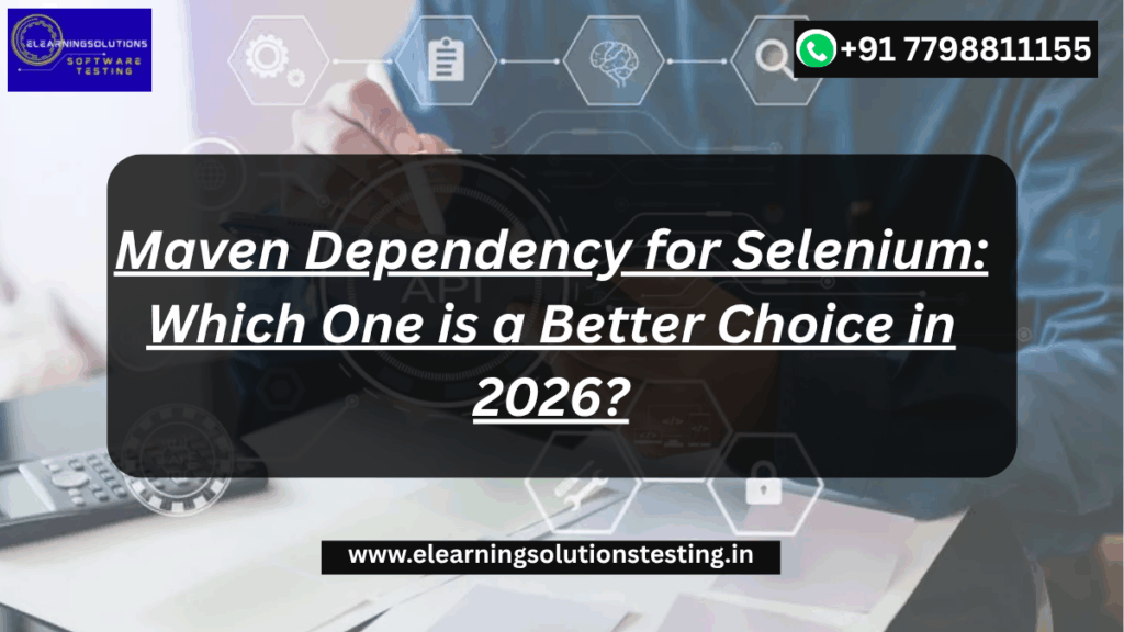 Maven Dependency for Selenium: Which One is a Better Choice in 2026?