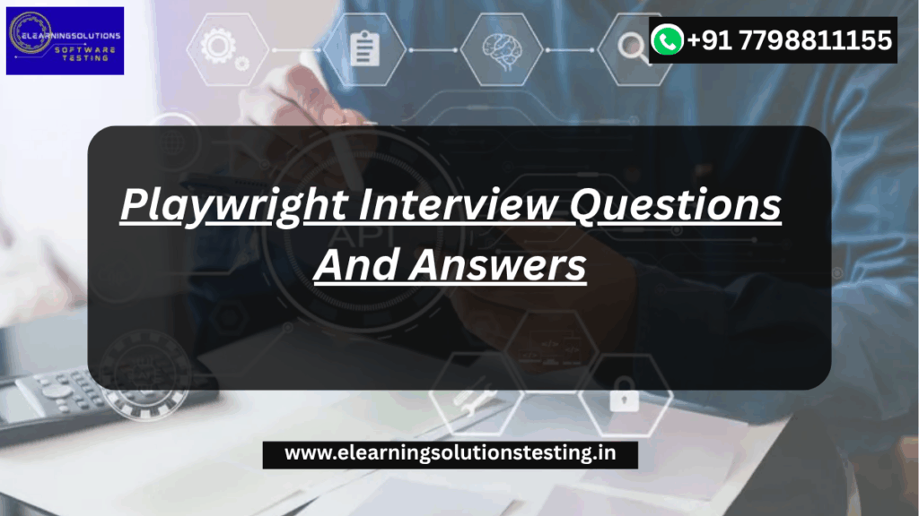 Playwright Interview Questions And Answers
